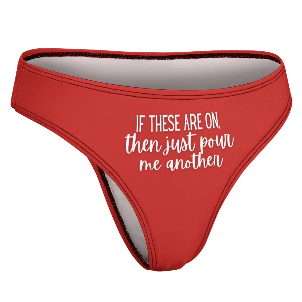 Just Pour Another Thong - GetGifts