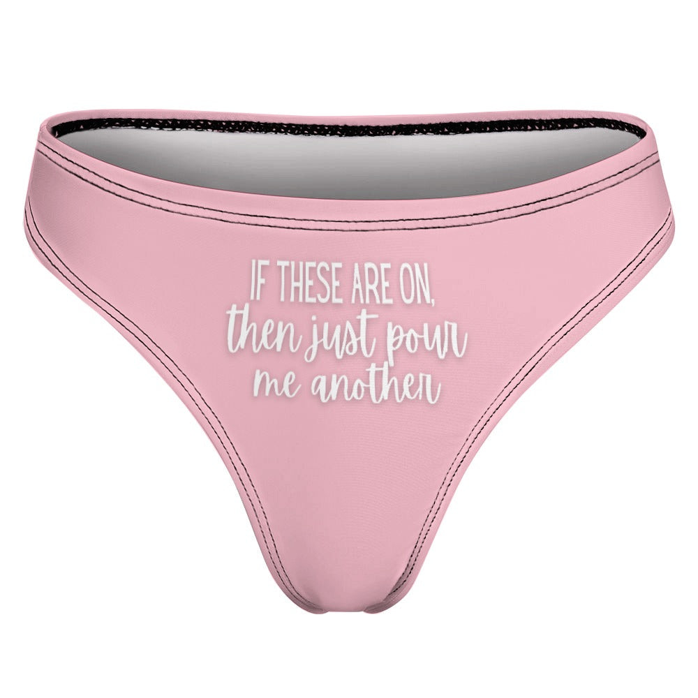 Just Pour Another Thong - GetGifts