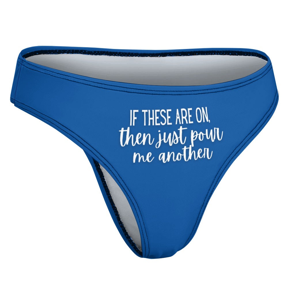 Just Pour Another Thong - GetGifts