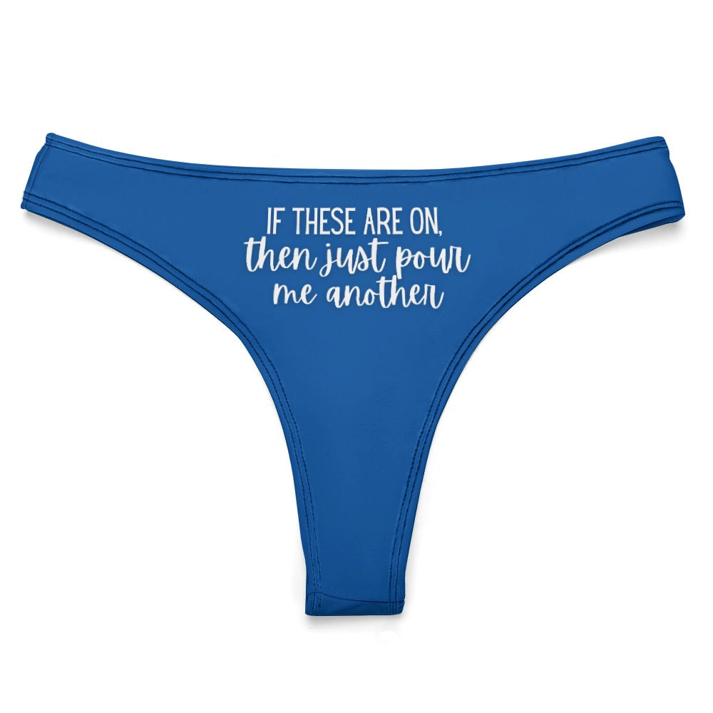 Just Pour Another Thong - GetGifts
