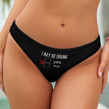 I May Be Drunk Thong