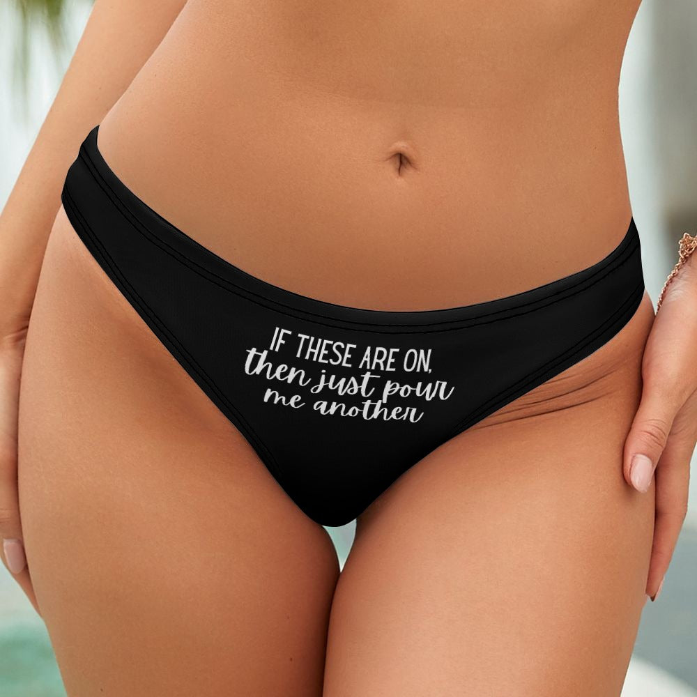 Just Pour Another Thong - GetGifts