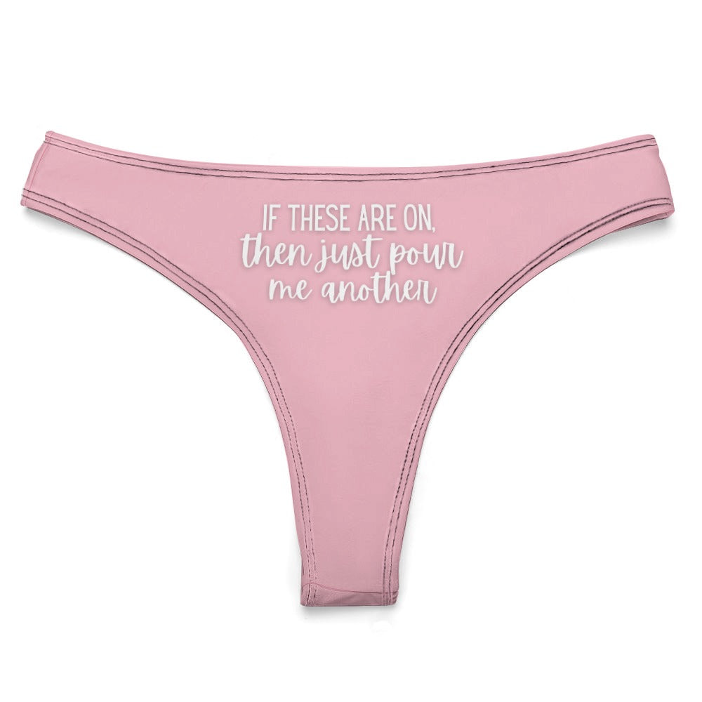 Just Pour Another Thong - GetGifts