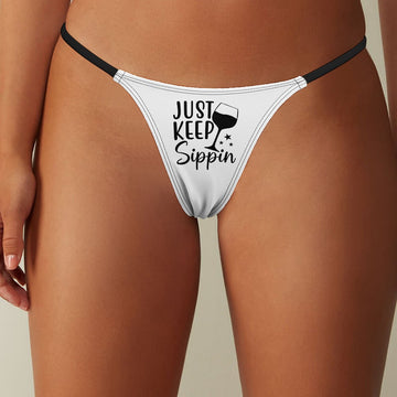 Keep Sippin' Thin Thong