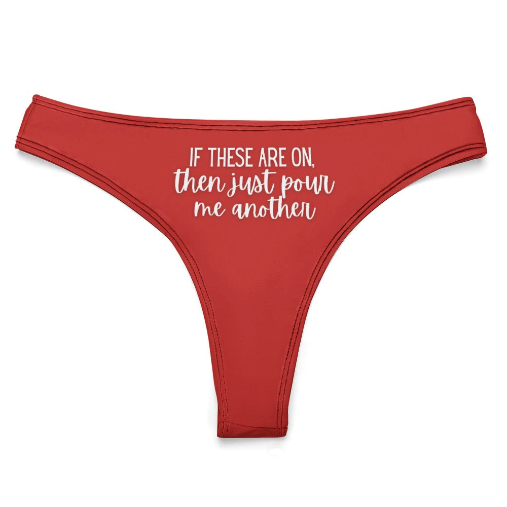 Just Pour Another Thong - GetGifts