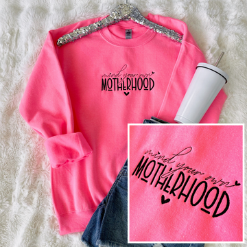 Mind Your Own Motherhood Embroidered Sweatshirt in Assorted Colors