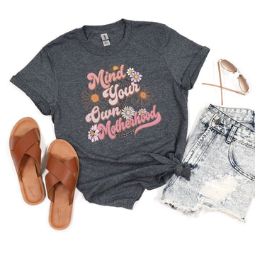 Mind Your Own Motherhood Graphic Tee