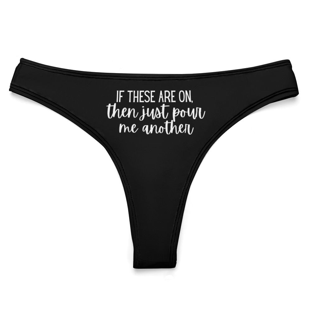 Just Pour Another Thong - GetGifts