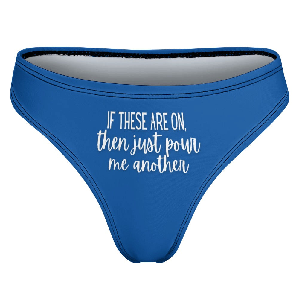 Just Pour Another Thong - GetGifts