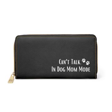Can't Talk. Dog Mom Mode Zipper Wallet