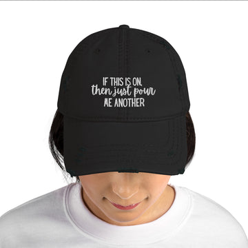 Pour Me Another Distressed Hat