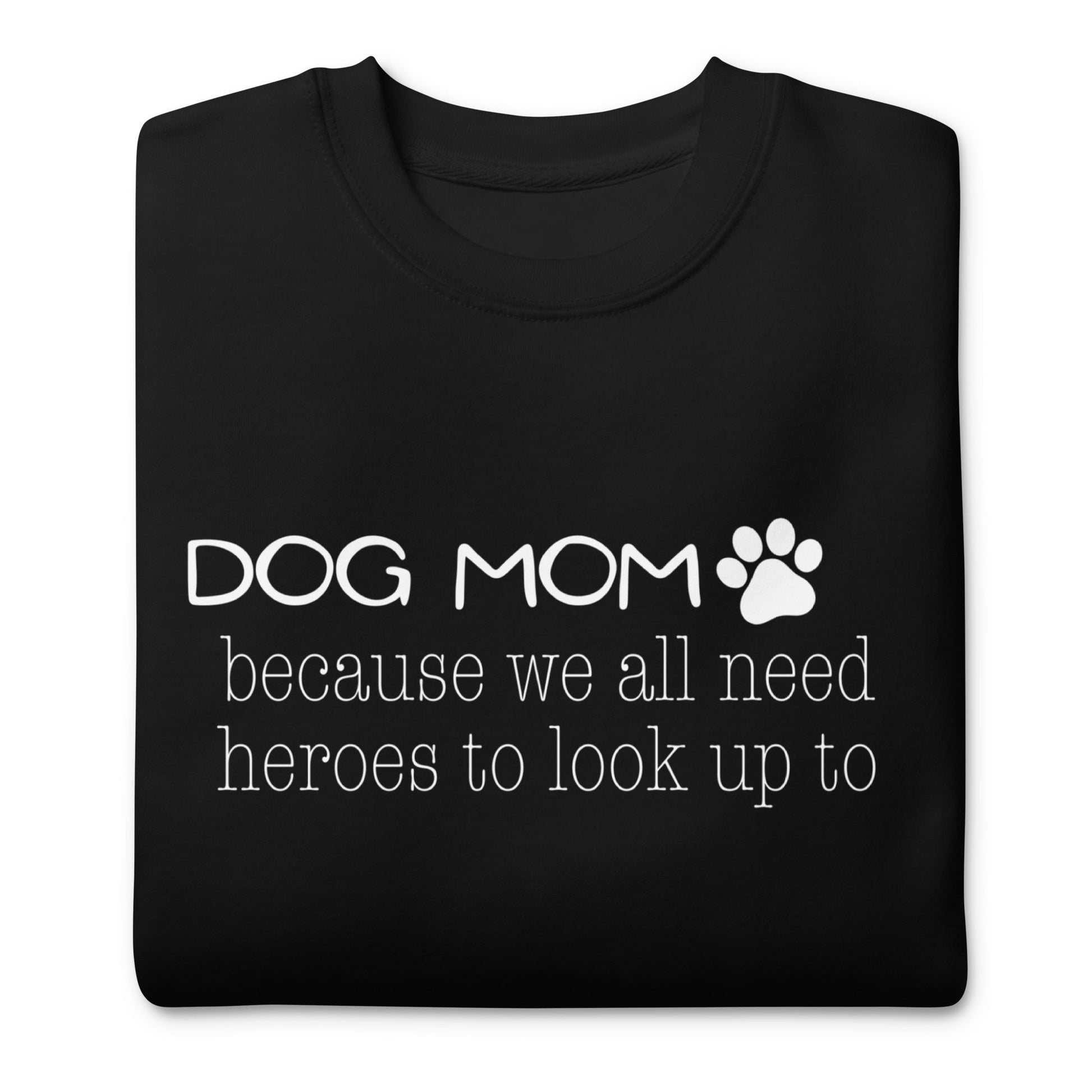 Dog Mom Hero Sweatshirt