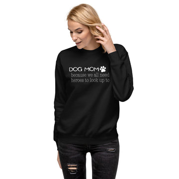 Dog Mom Hero Sweatshirt