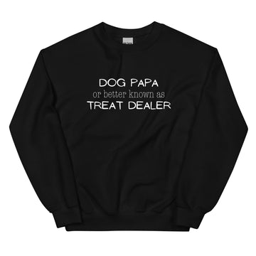Dog Papa aka Treat Dealer Sweatshirt