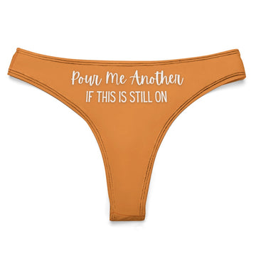 Pour Me Another Thong