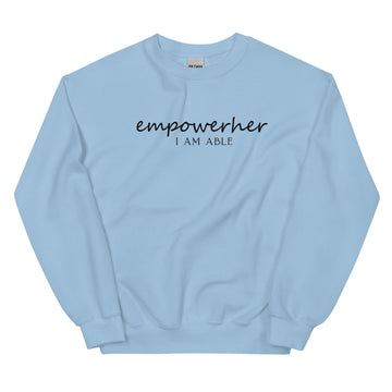 EmpowerHer I AM ABLE Sweatshirt