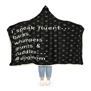 I Speak Fluent Dog Snuggle Blanket