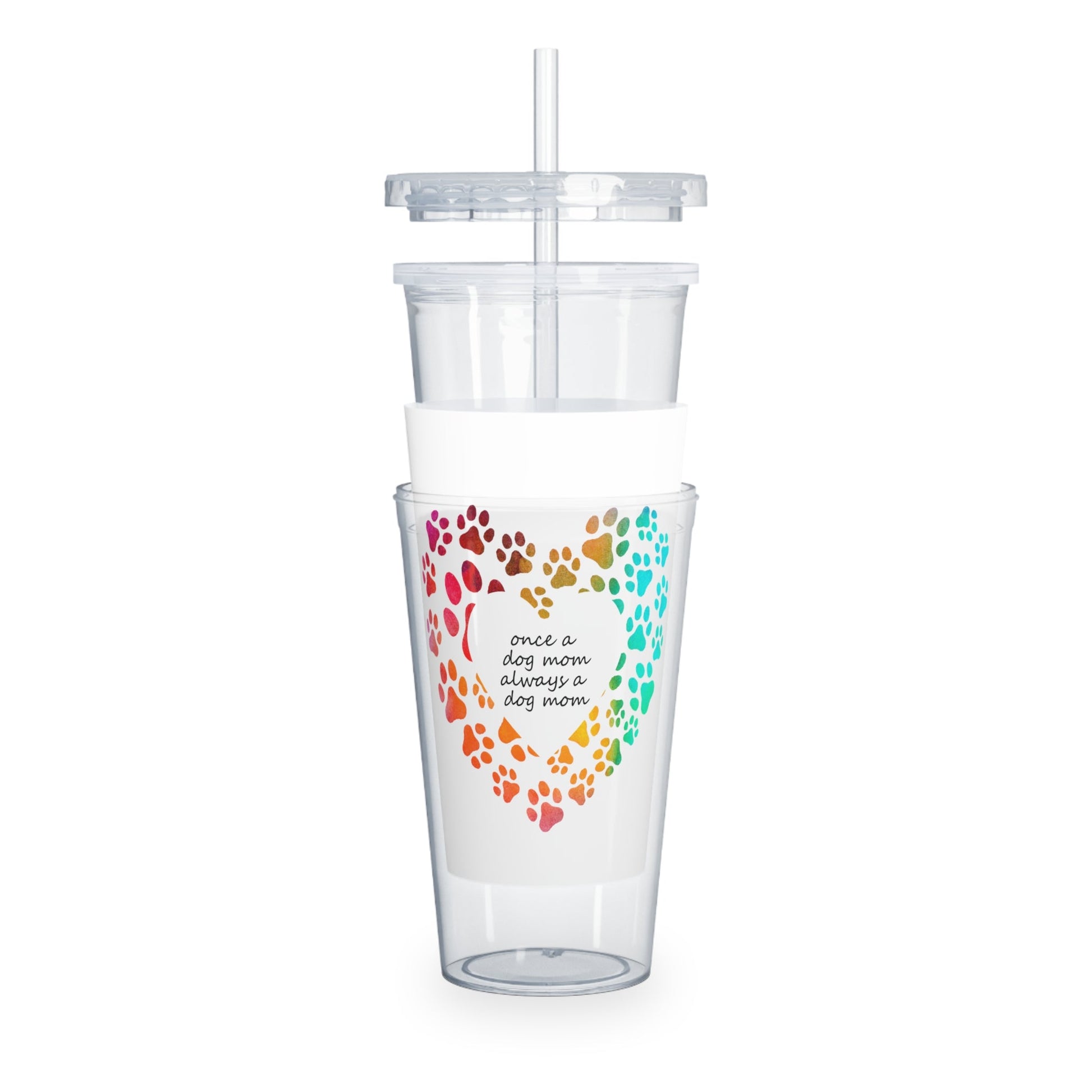Once a Dog Mom Plastic Tumbler with Straw - 20oz