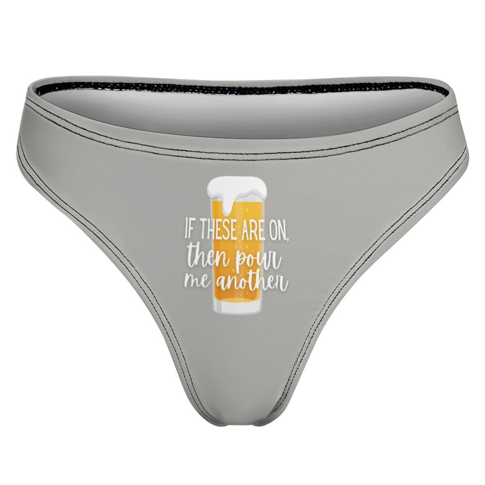 Pour Another Beer Thong