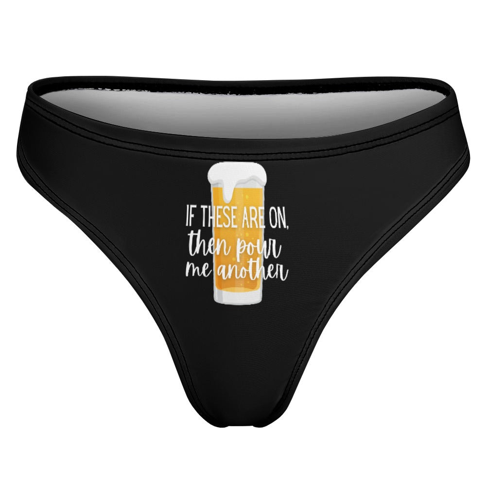 Pour Another Beer Thong