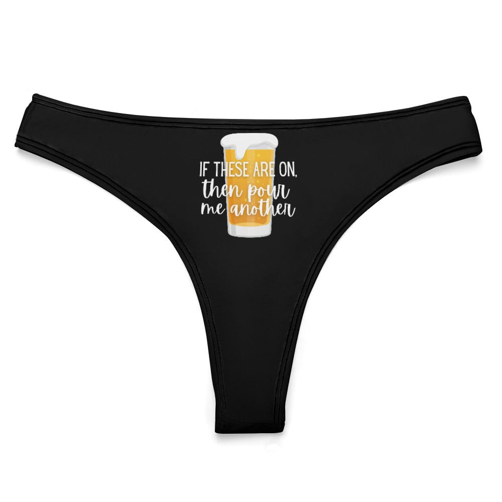 Pour Another Beer Thong