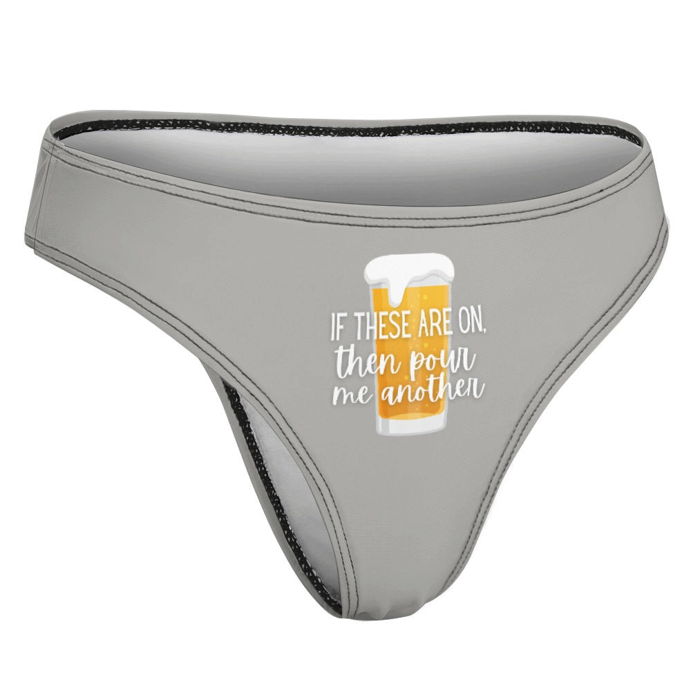 Pour Another Beer Thong