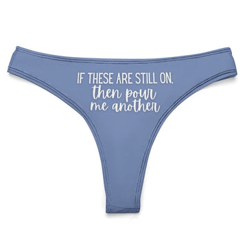 Pour Another Thong - GetGifts