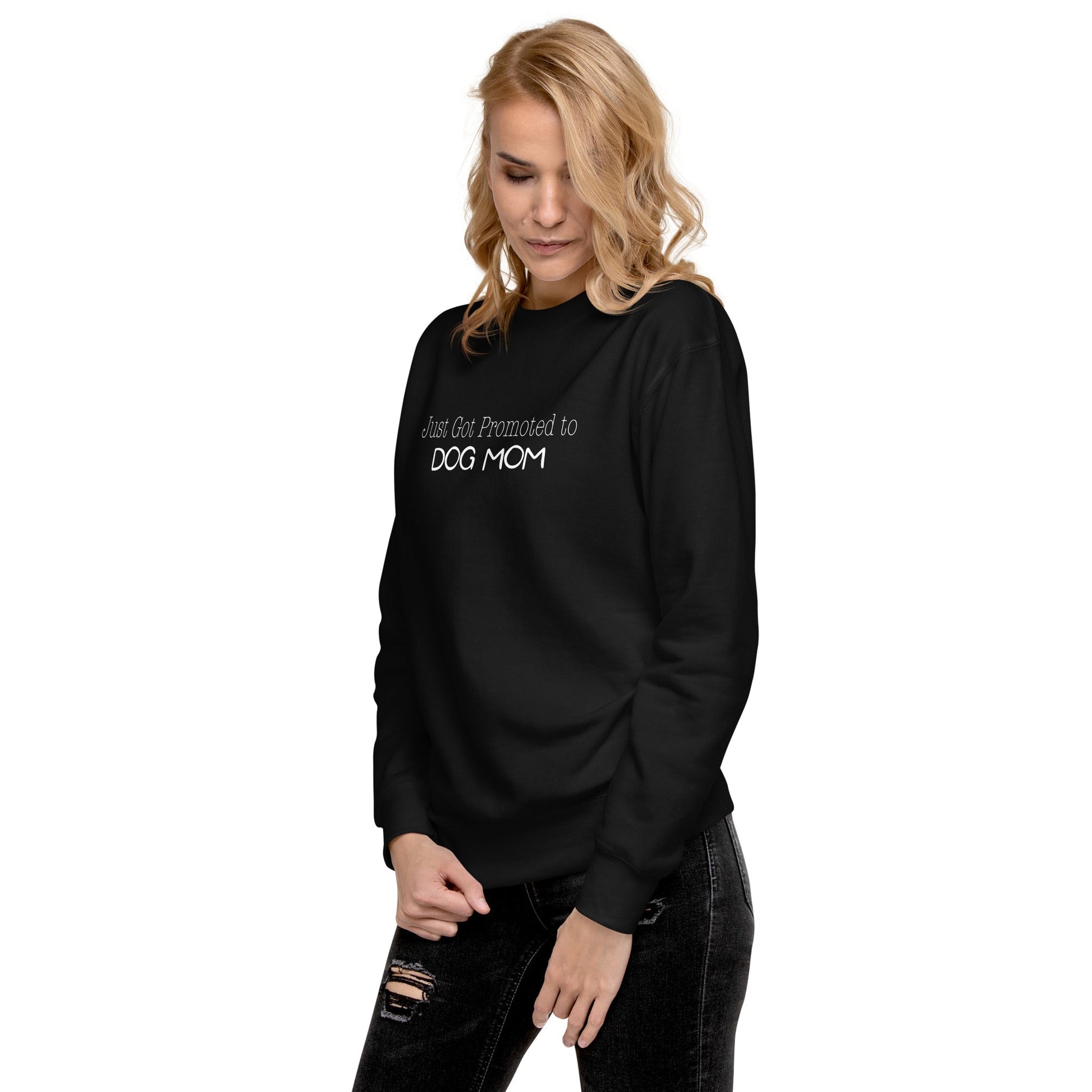 Promoted to Dog Mom Sweatshirt