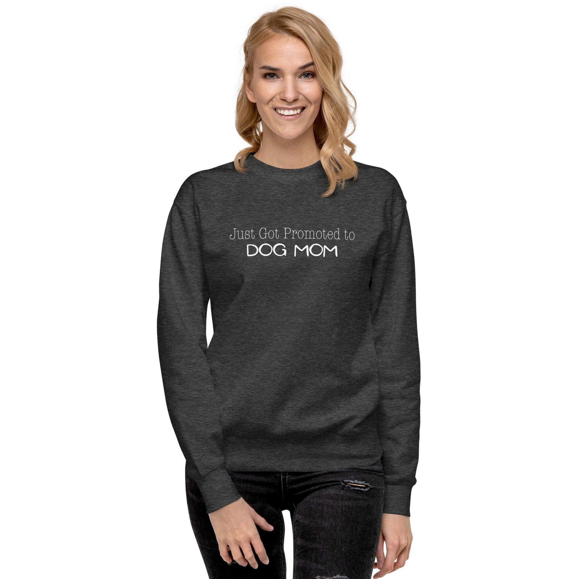Promoted to Dog Mom Sweatshirt