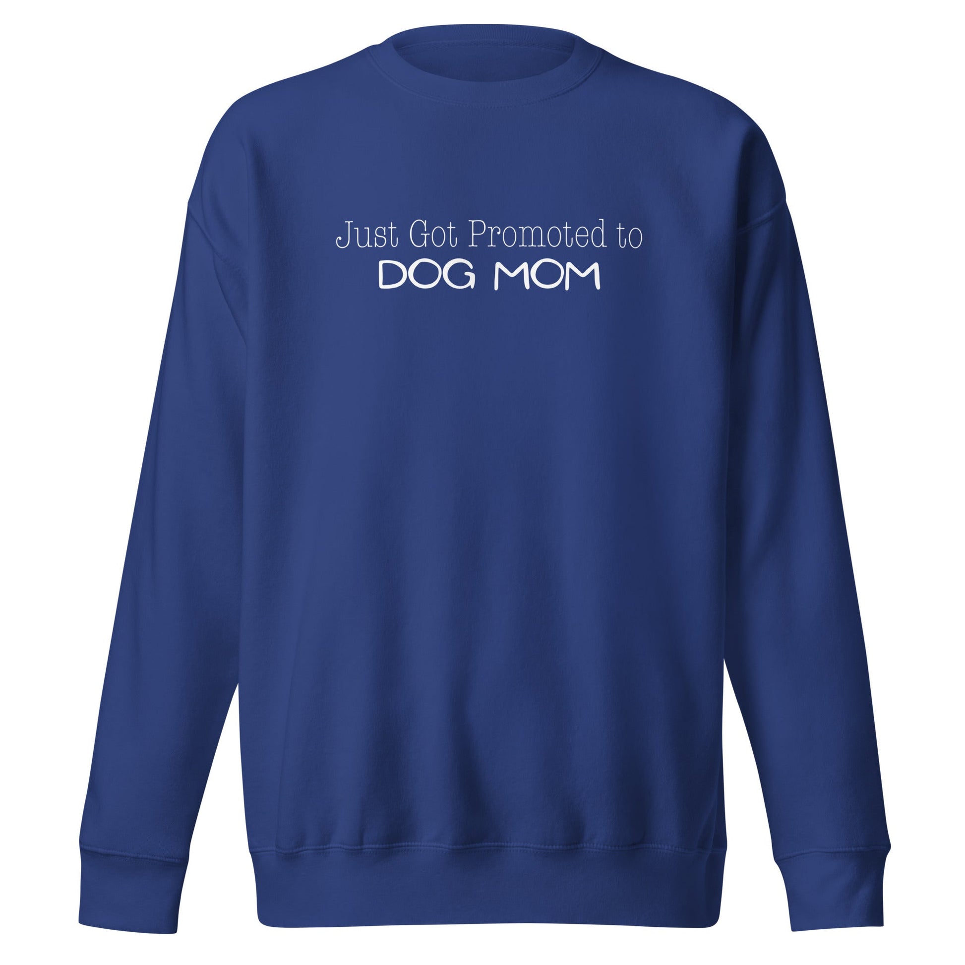 Promoted to Dog Mom Sweatshirt