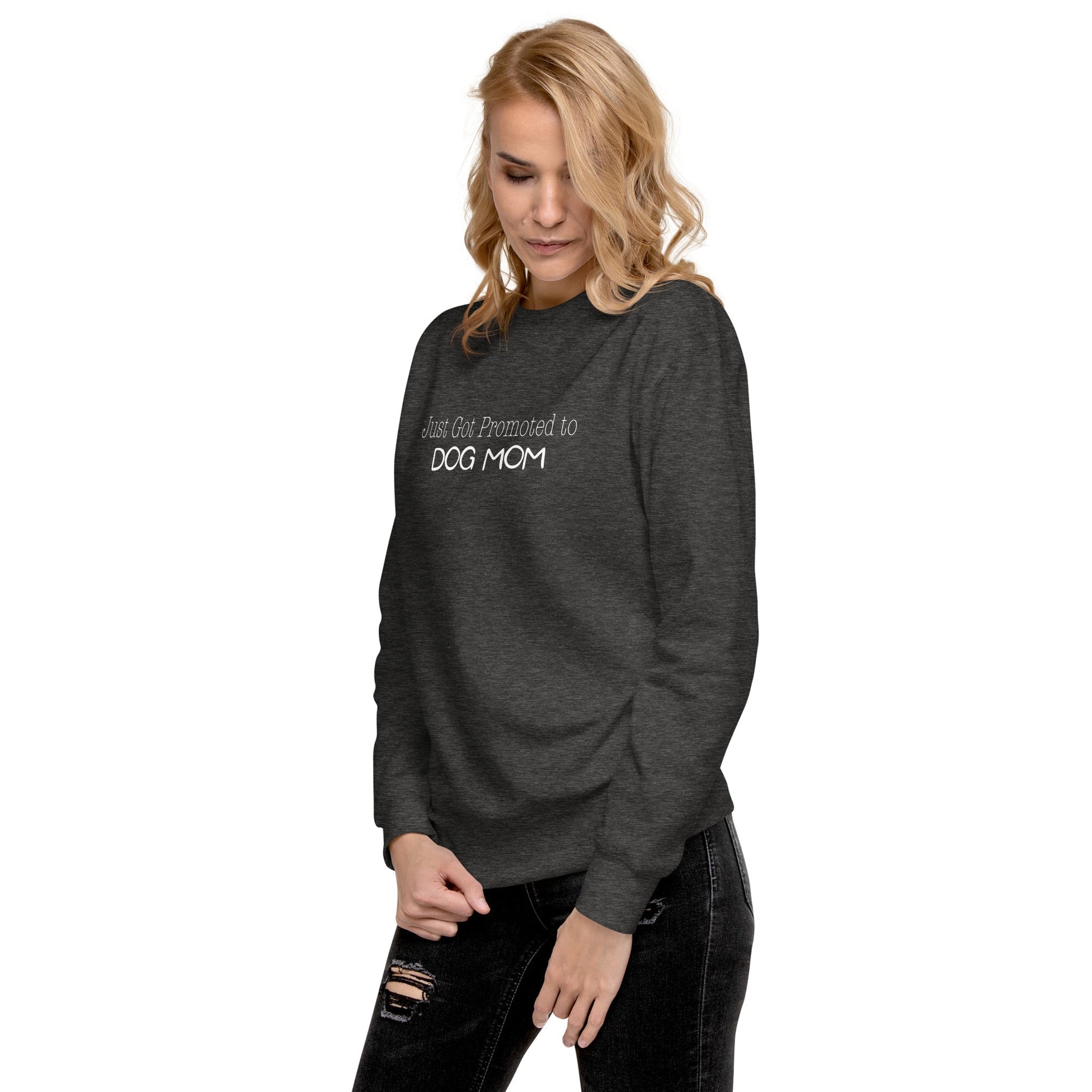 Promoted to Dog Mom Sweatshirt