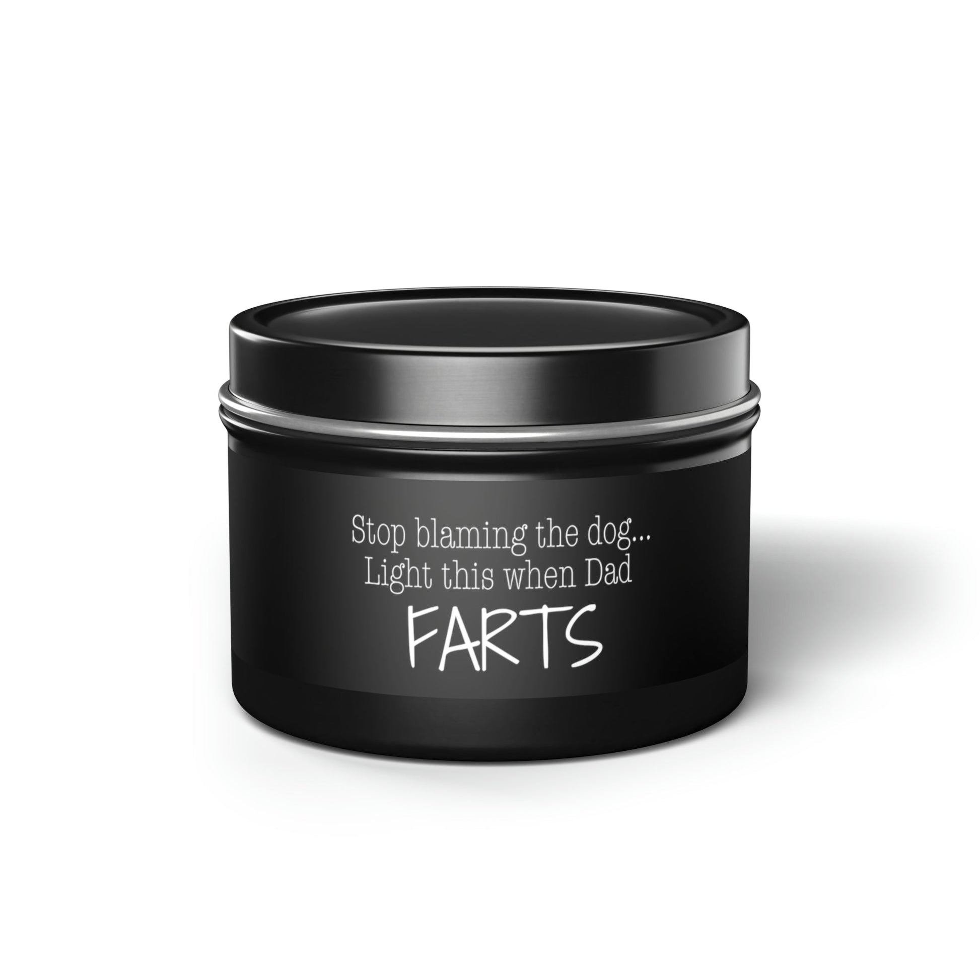 Stop Blaming the Dog Tin Candle - 4oz / Black Evergreen