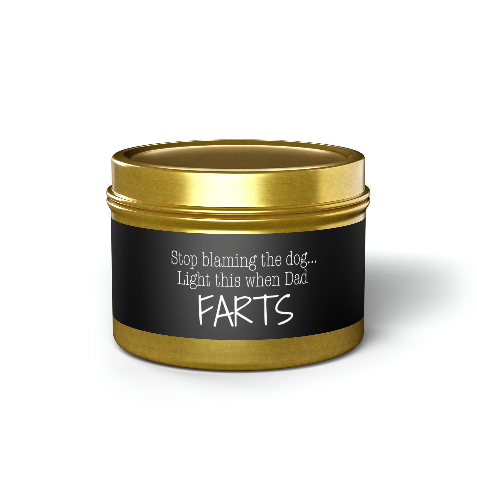 Stop Blaming the Dog Tin Candle - 4oz / Gold Evergreen Home