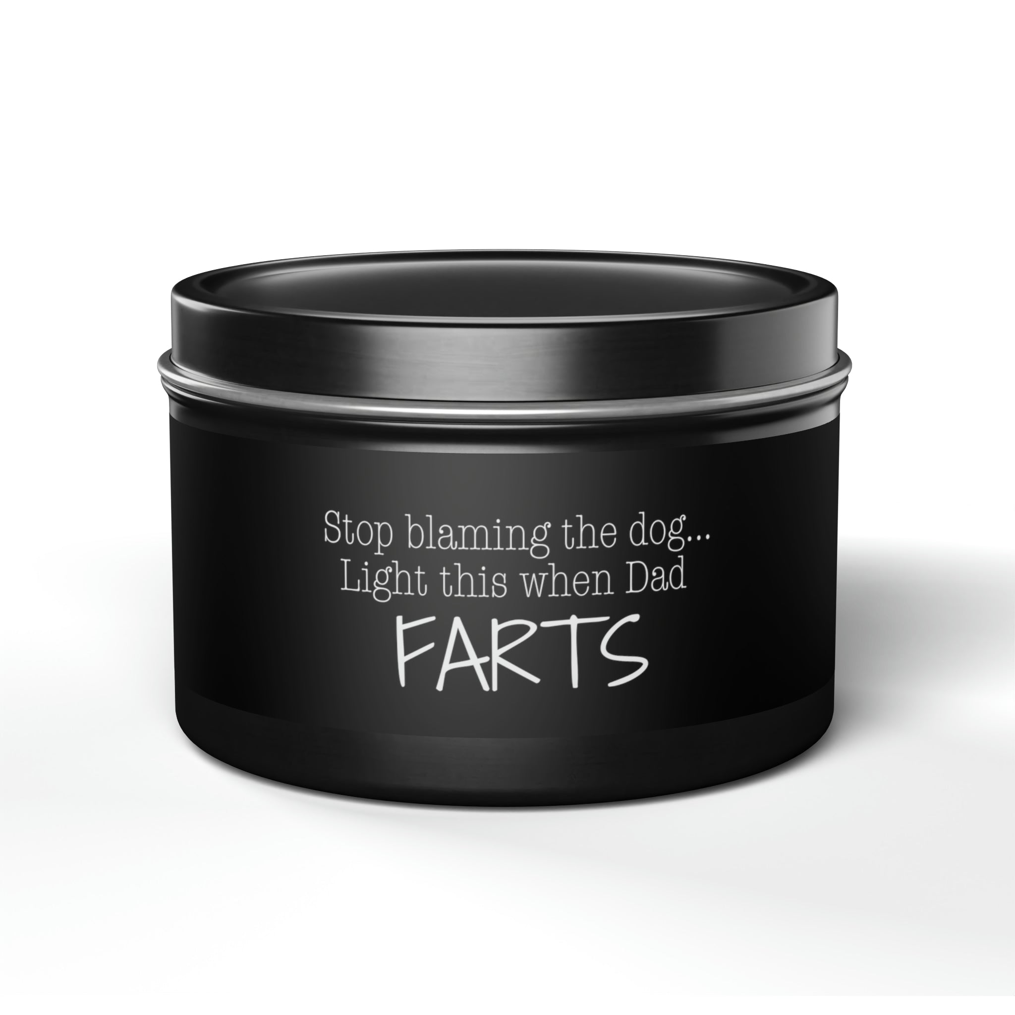 Stop Blaming the Dog Tin Candle - 8oz / Black Evergreen