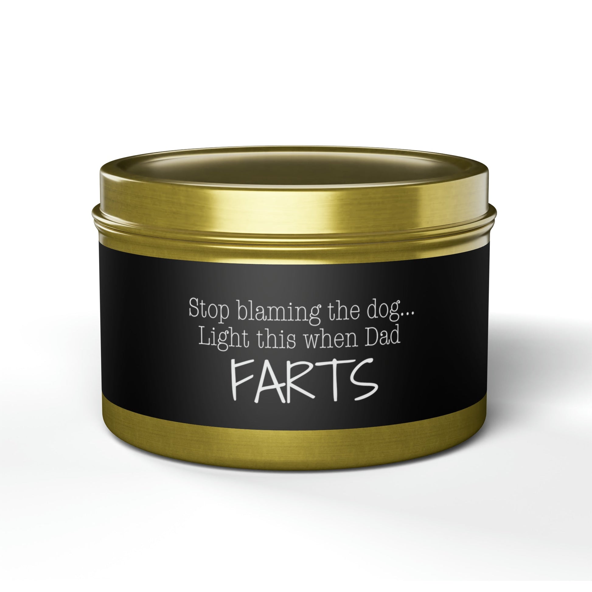 Stop Blaming the Dog Tin Candle - 8oz / Gold Evergreen Home