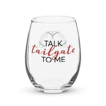 Talk Tailgate to Me Football Wine Glass