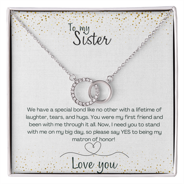 To My Sister - Say Yes Matron of Honor