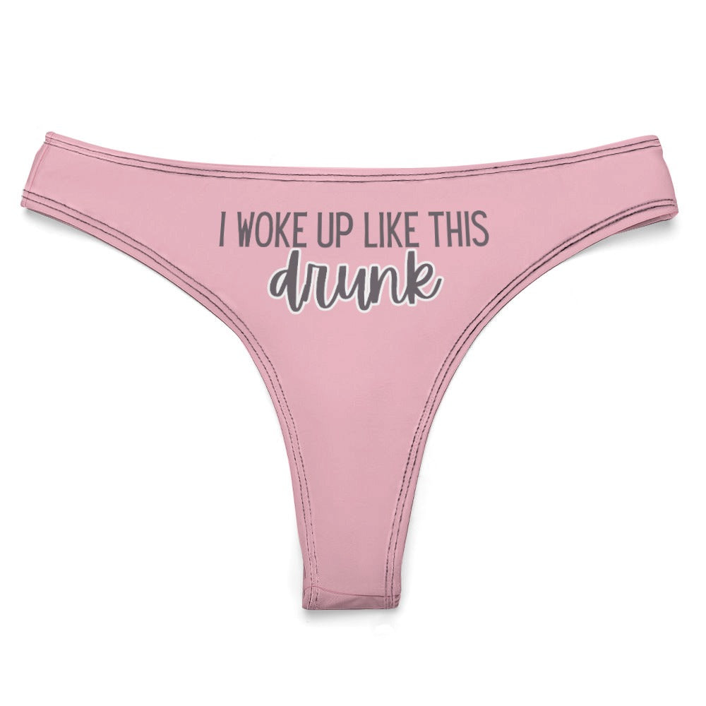 Woke Up Drunk Thong